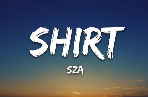 Makna Lagu Shirt – SZA