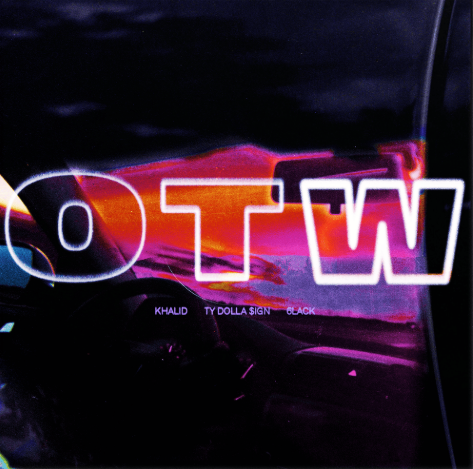 Makna Lagu OTW – Khalid